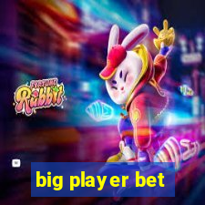 big player bet